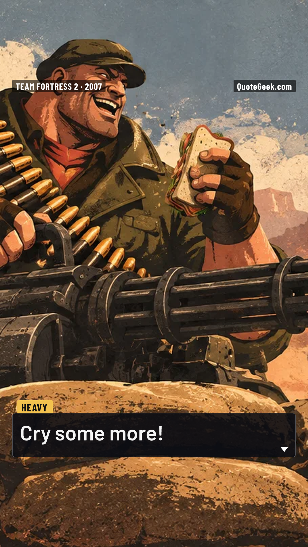 “Cry some more!” — Heavy · Team Fortress 2. Illustrated QuoteGeek card.
