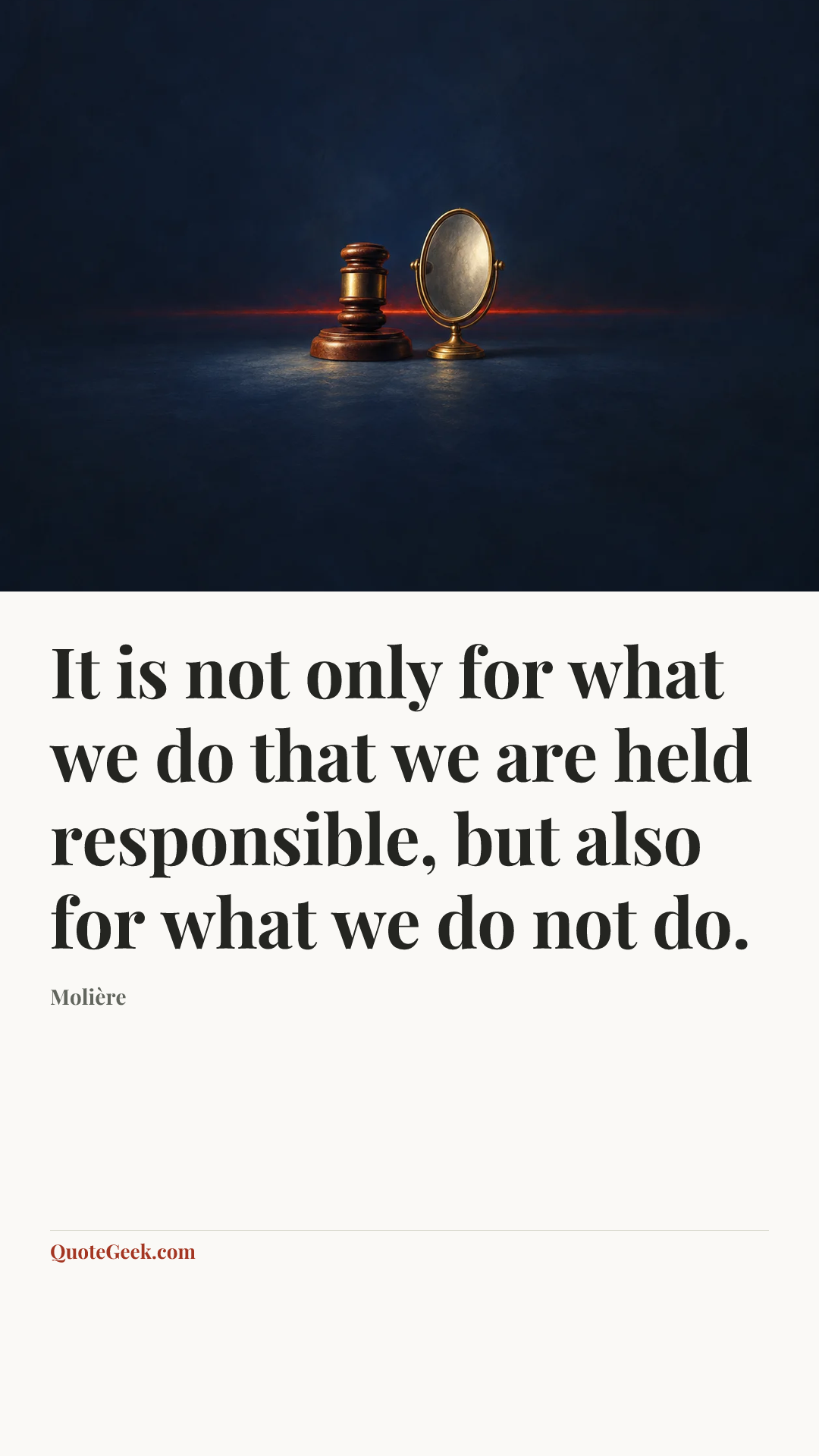 “It is not only for what we do that we are held responsible, but also for what we do not do.” — Molière. Illustrated QuoteGeek card.