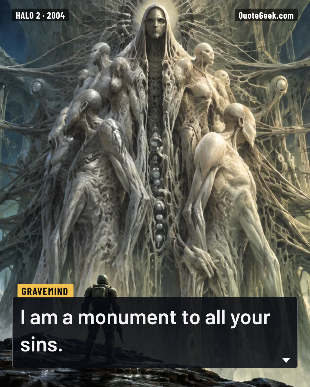 “I am a monument to all your sins.” — Gravemind · Halo 2. Illustrated QuoteGeek card.