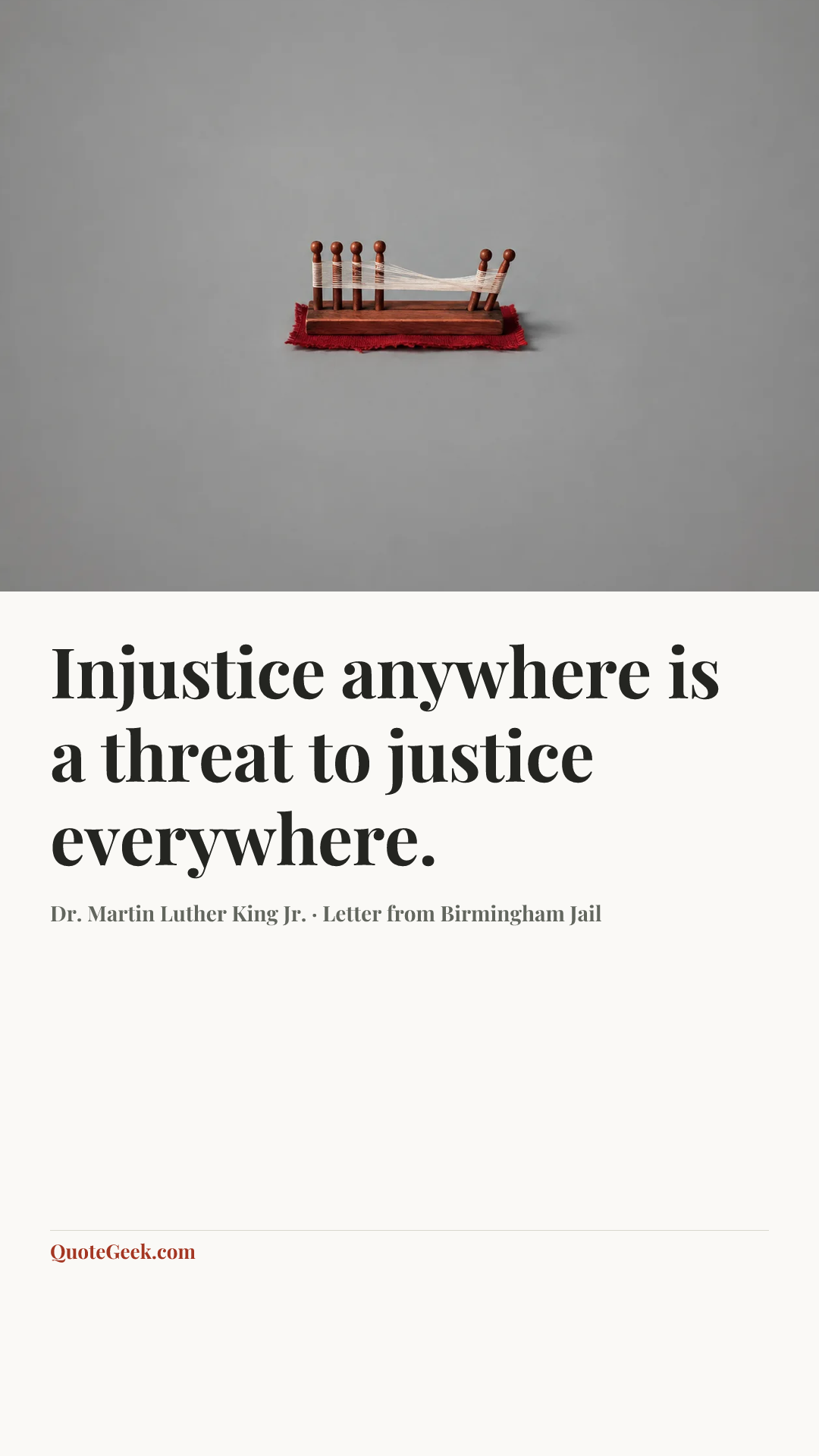 “Injustice anywhere is a threat to justice everywhere.” — Dr. Martin Luther King Jr. · Letter from Birmingham Jail. Illustrated QuoteGeek card.