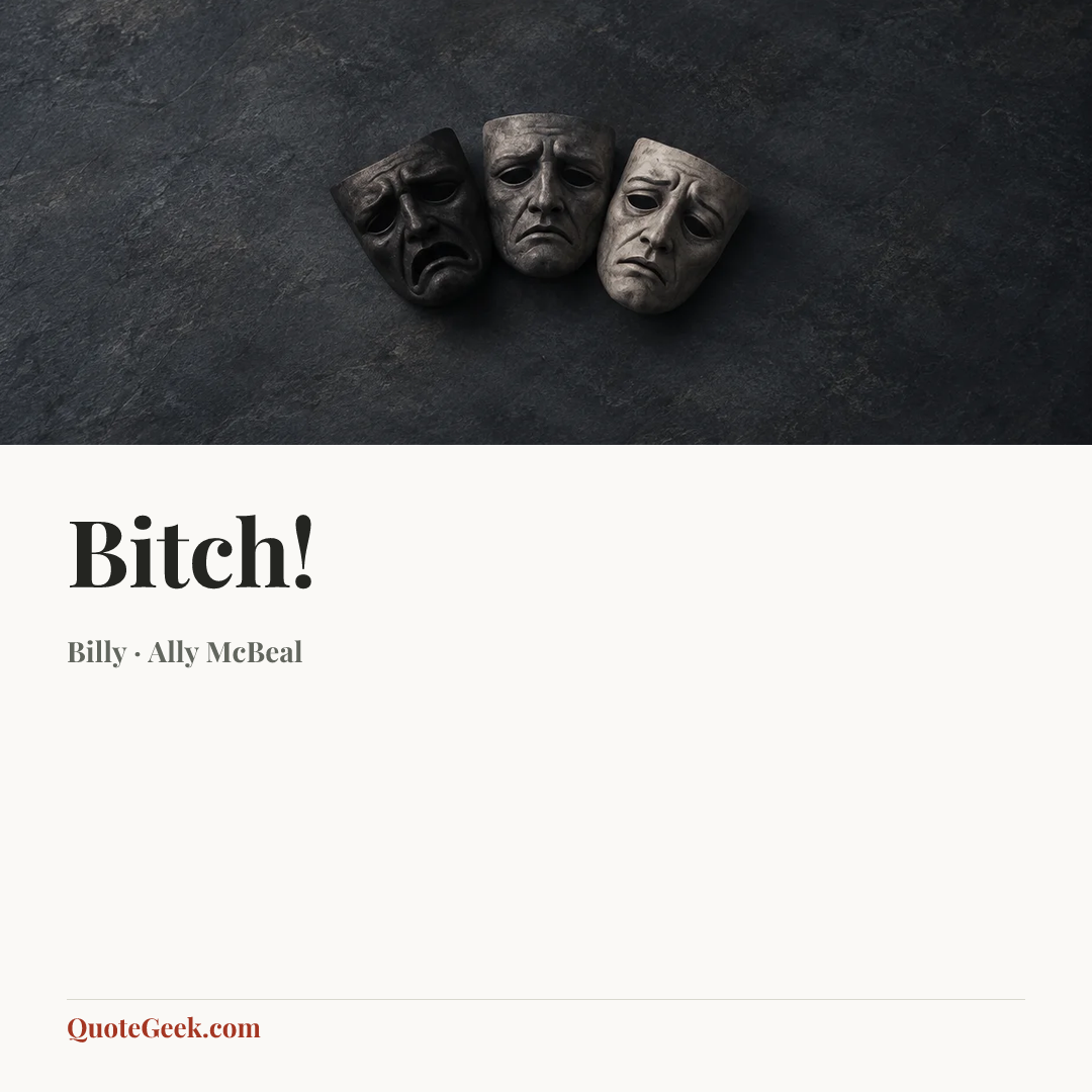 “Bitch!” — Billy · Ally McBeal. Illustrated QuoteGeek card.