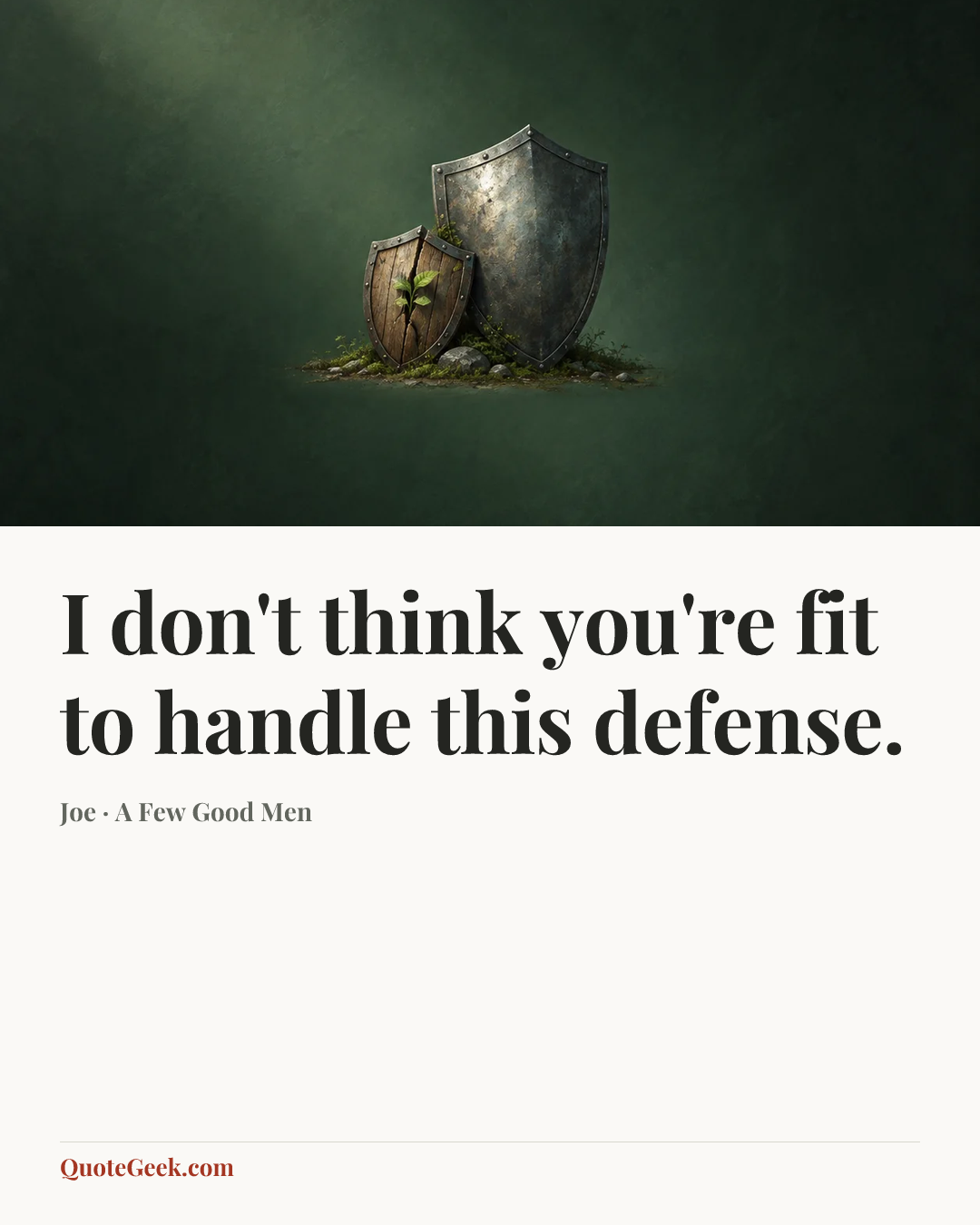 “I don't think you're fit to handle this defense.” — Joe · A Few Good Men. Illustrated QuoteGeek card.