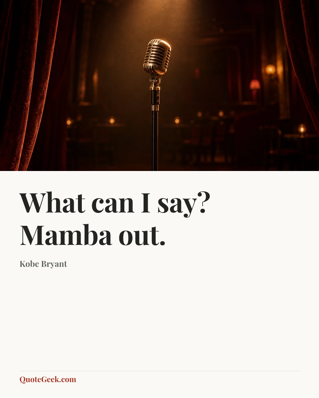 “What can I say? Mamba out.” — Kobe Bryant. Illustrated QuoteGeek card.