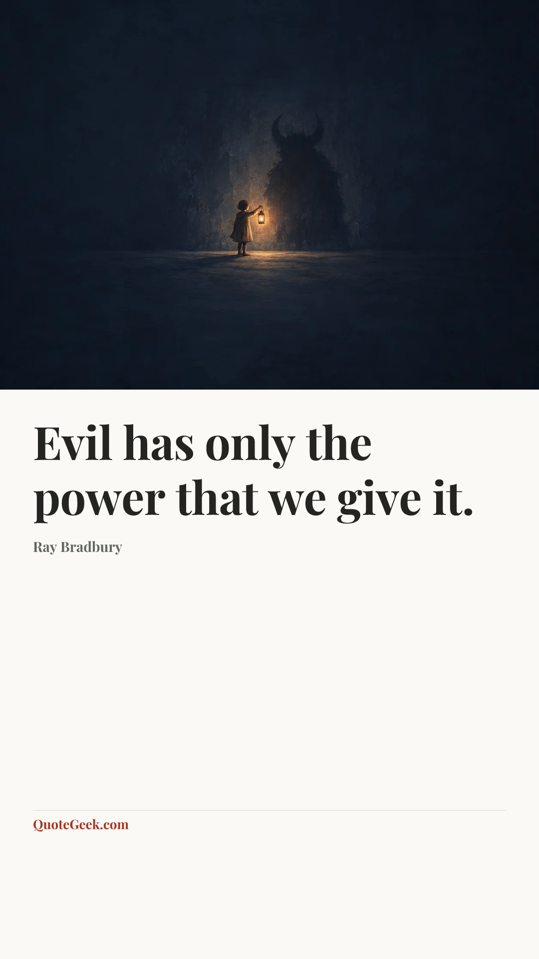“Evil has only the power that we give it.” — Ray Bradbury. Illustrated QuoteGeek card.