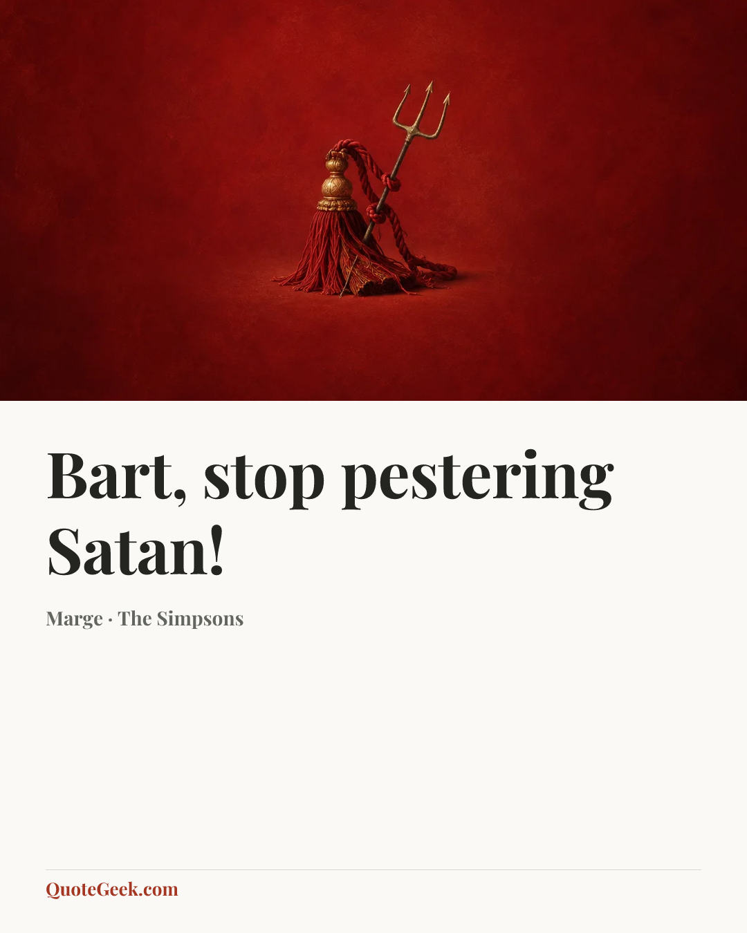“Bart, stop pestering Satan!” — Marge · The Simpsons. Illustrated QuoteGeek card.