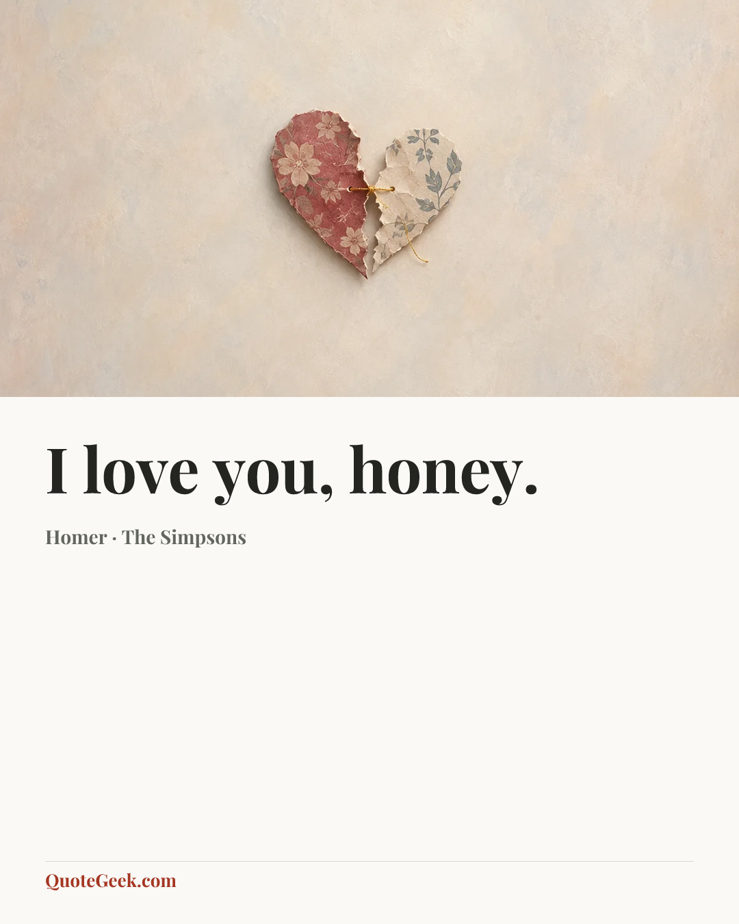 “I love you, honey.” — Homer · The Simpsons. Illustrated QuoteGeek card.
