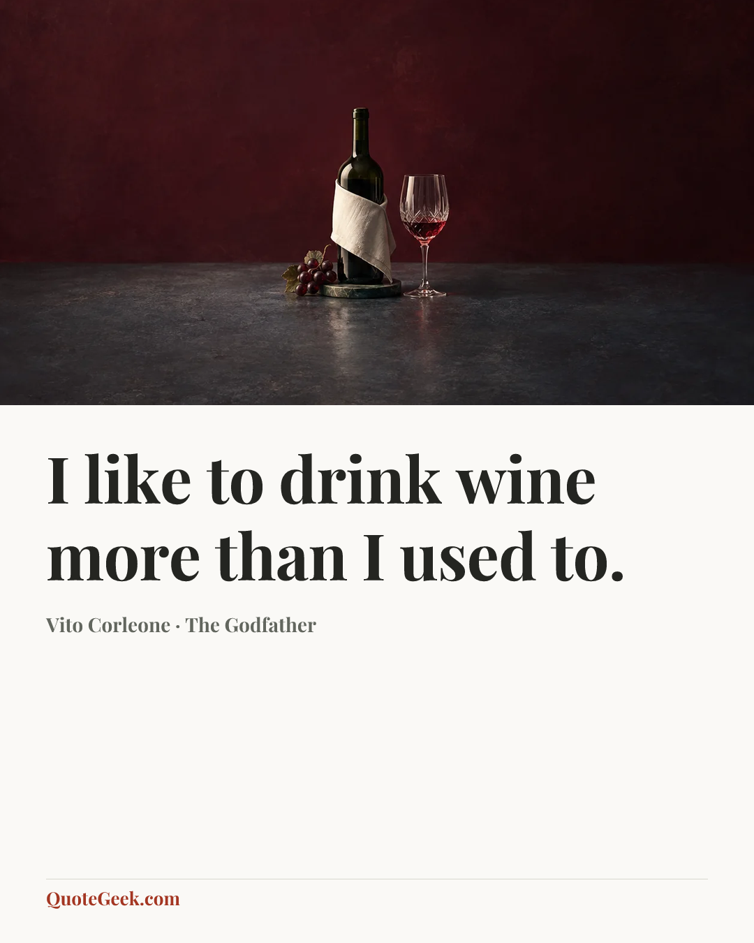 “I like to drink wine more than I used to.” — Vito Corleone · The Godfather. Illustrated QuoteGeek card.