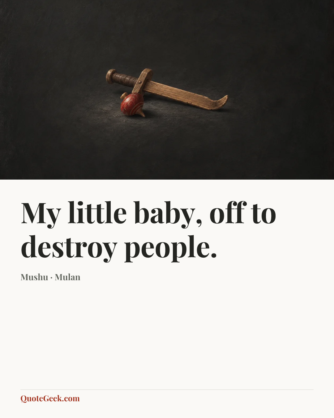 “My little baby, off to destroy people.” — Mushu · Mulan. Illustrated QuoteGeek card.