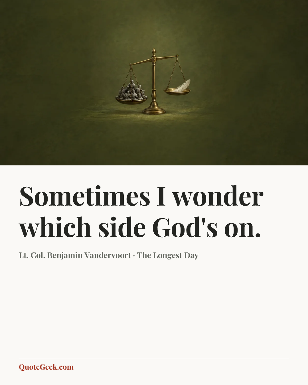 “Sometimes I wonder which side God's on.” — Lt. Col. Benjamin Vandervoort · The Longest Day. Illustrated QuoteGeek card.