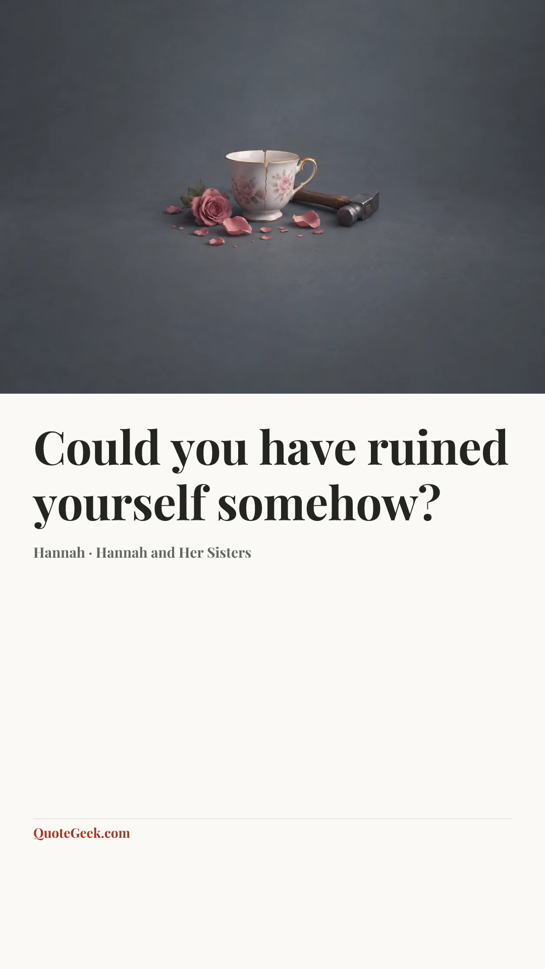 “Could you have ruined yourself somehow?” — Hannah · Hannah and Her Sisters. Illustrated QuoteGeek card.