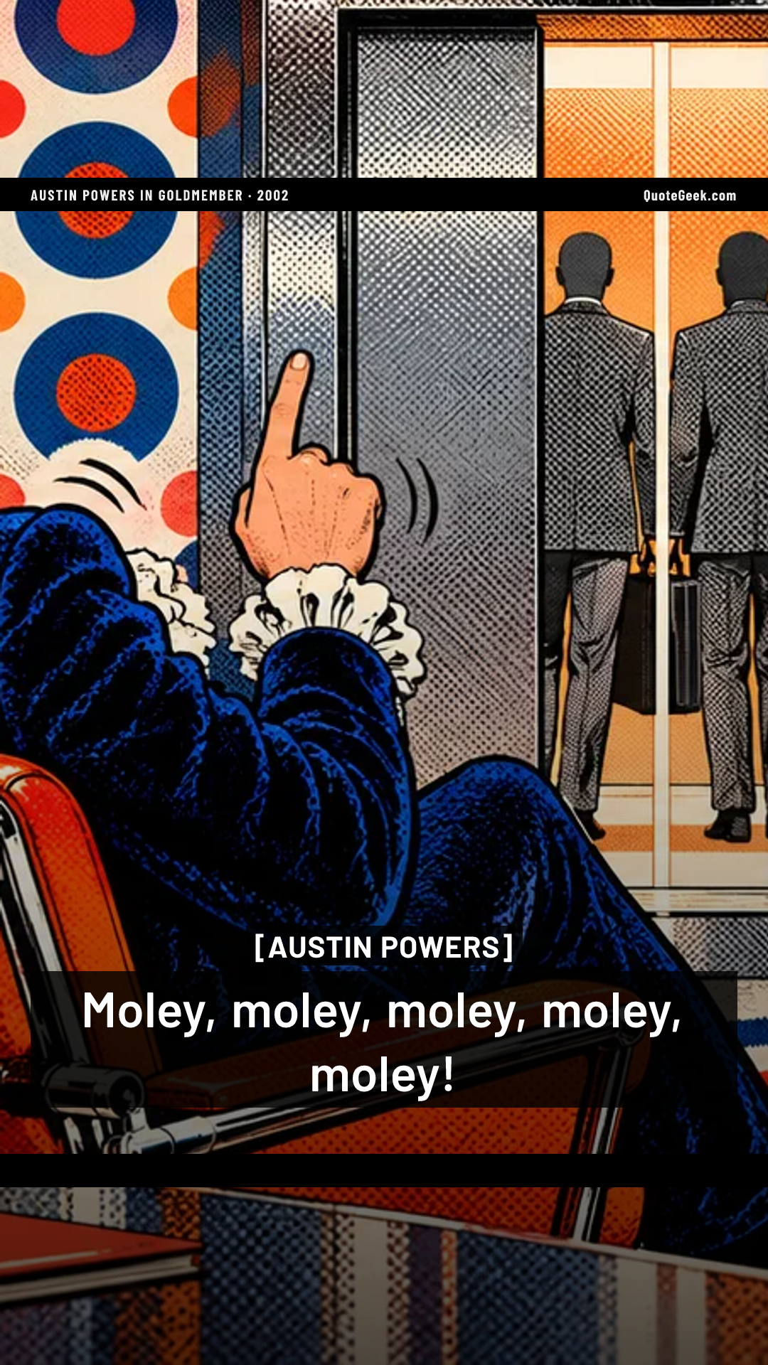 “Moley, moley, moley, moley, moley!” — Austin Powers · Austin Powers in Goldmember. Illustrated QuoteGeek card.
