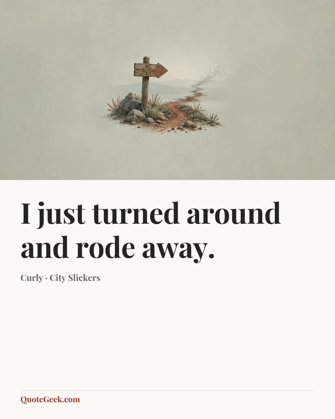 “I just turned around and rode away.” — Curly · City Slickers. Illustrated QuoteGeek card.