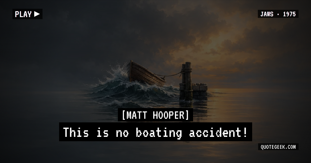 “This is no boating accident!” — Matt Hooper · Jaws. Illustrated QuoteGeek card.