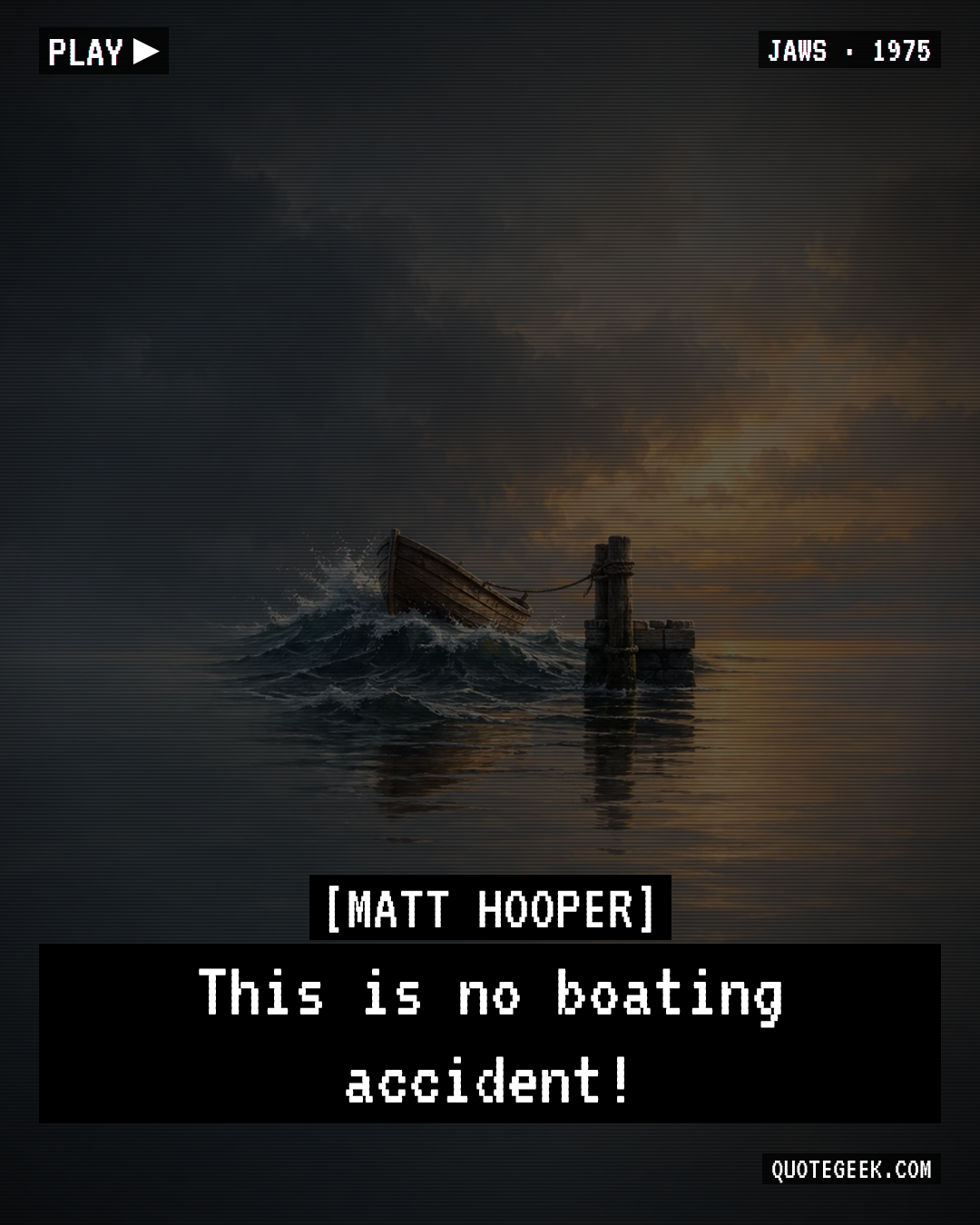 “This is no boating accident!” — Matt Hooper · Jaws. Illustrated QuoteGeek card.