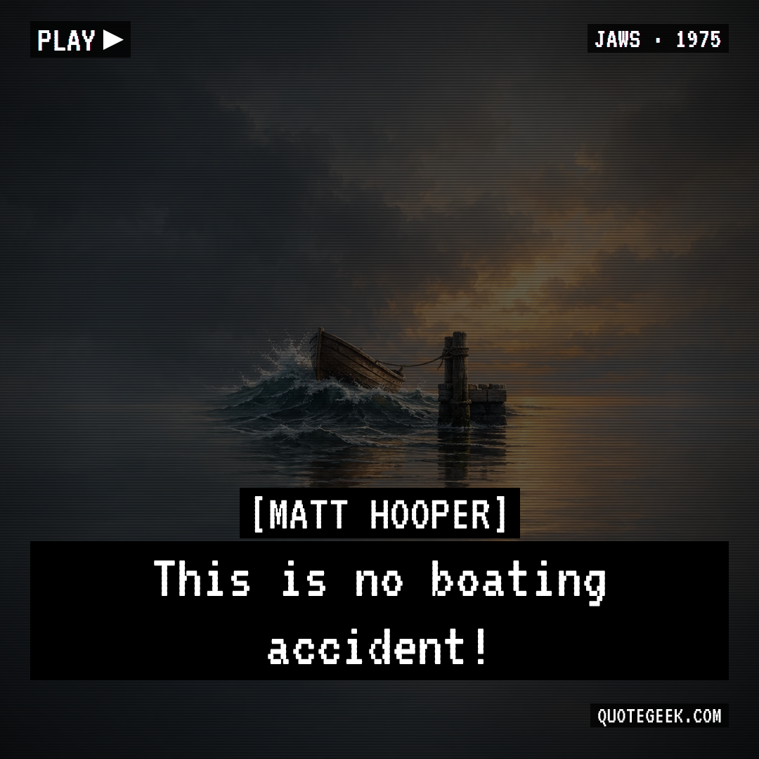 “This is no boating accident!” — Matt Hooper · Jaws. Illustrated QuoteGeek card.