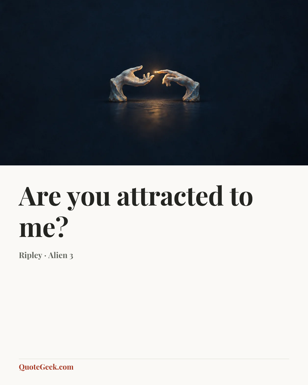 “Are you attracted to me?” — Ripley · Alien 3. Illustrated QuoteGeek card.
