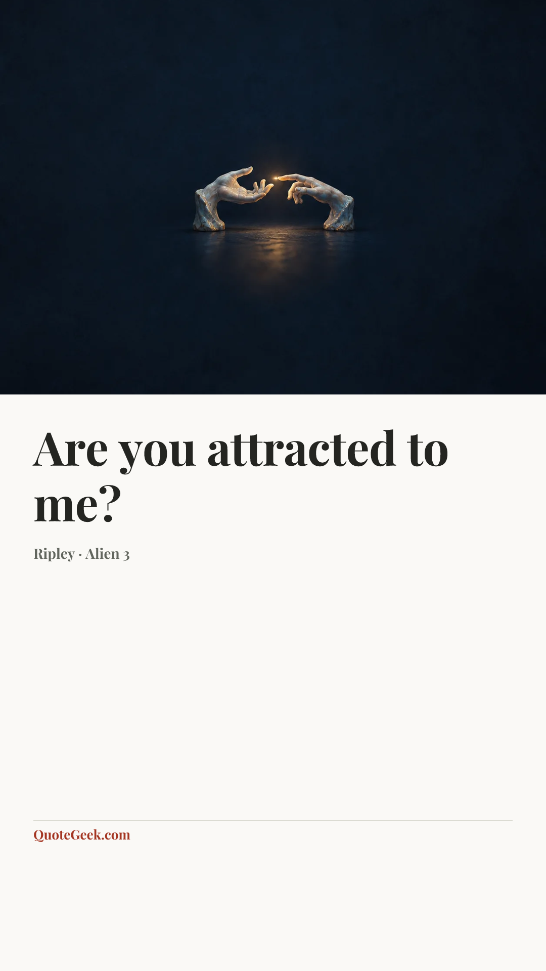 “Are you attracted to me?” — Ripley · Alien 3. Illustrated QuoteGeek card.