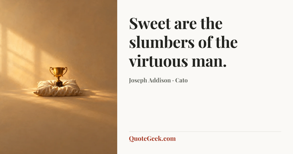 “Sweet are the slumbers of the virtuous man.” — Joseph Addison · Cato. Illustrated QuoteGeek card.