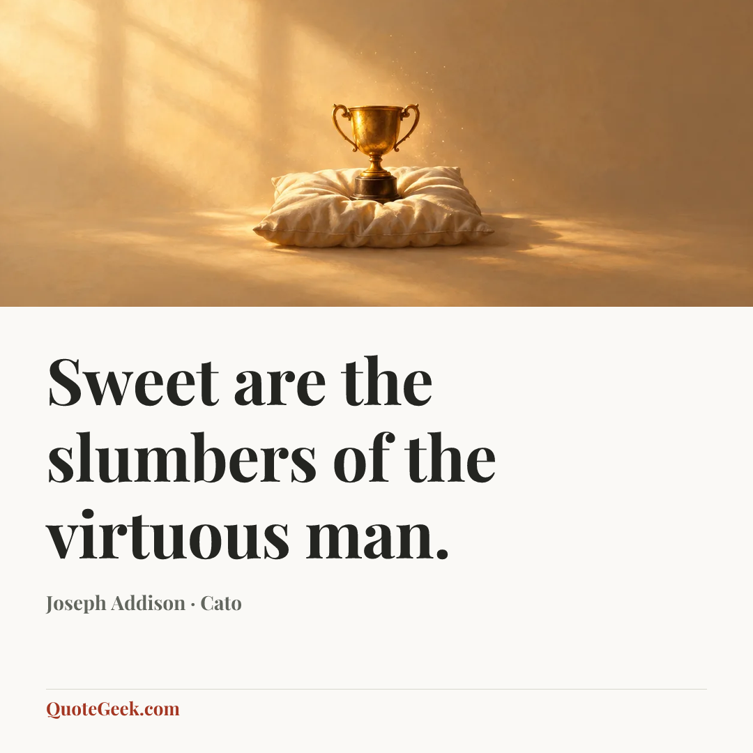 “Sweet are the slumbers of the virtuous man.” — Joseph Addison · Cato. Illustrated QuoteGeek card.