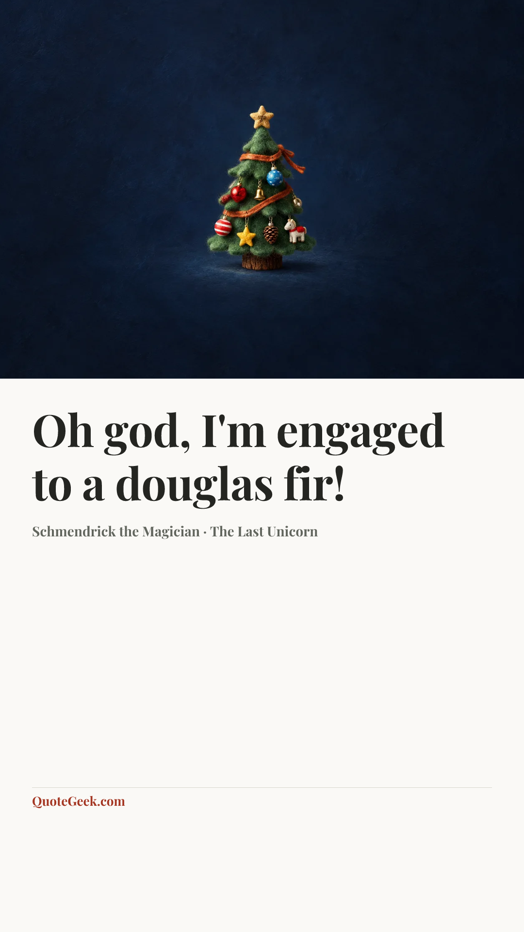 “Oh god, I'm engaged to a douglas fir!” — Schmendrick the Magician · The Last Unicorn. Illustrated QuoteGeek card.