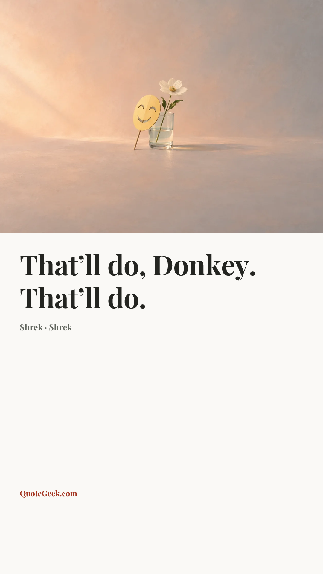 “That’ll do, Donkey. That’ll do.” — Shrek · Shrek. Illustrated QuoteGeek card.