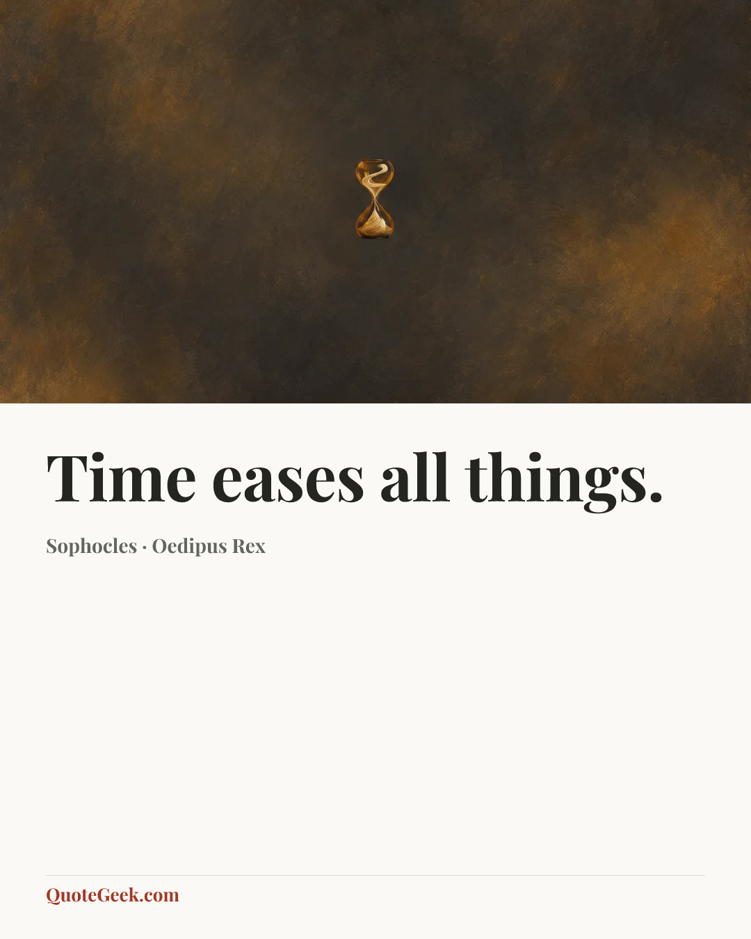 “Time eases all things.” — Sophocles · Oedipus Rex. Illustrated QuoteGeek card.
