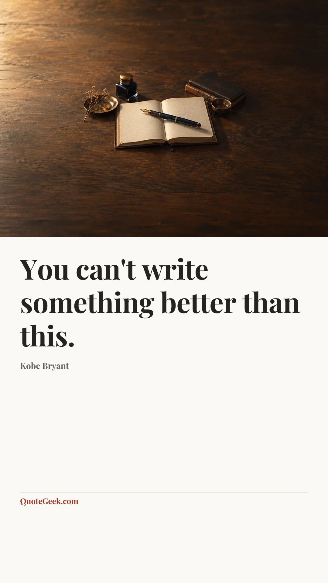 “You can't write something better than this.” — Kobe Bryant. Illustrated QuoteGeek card.