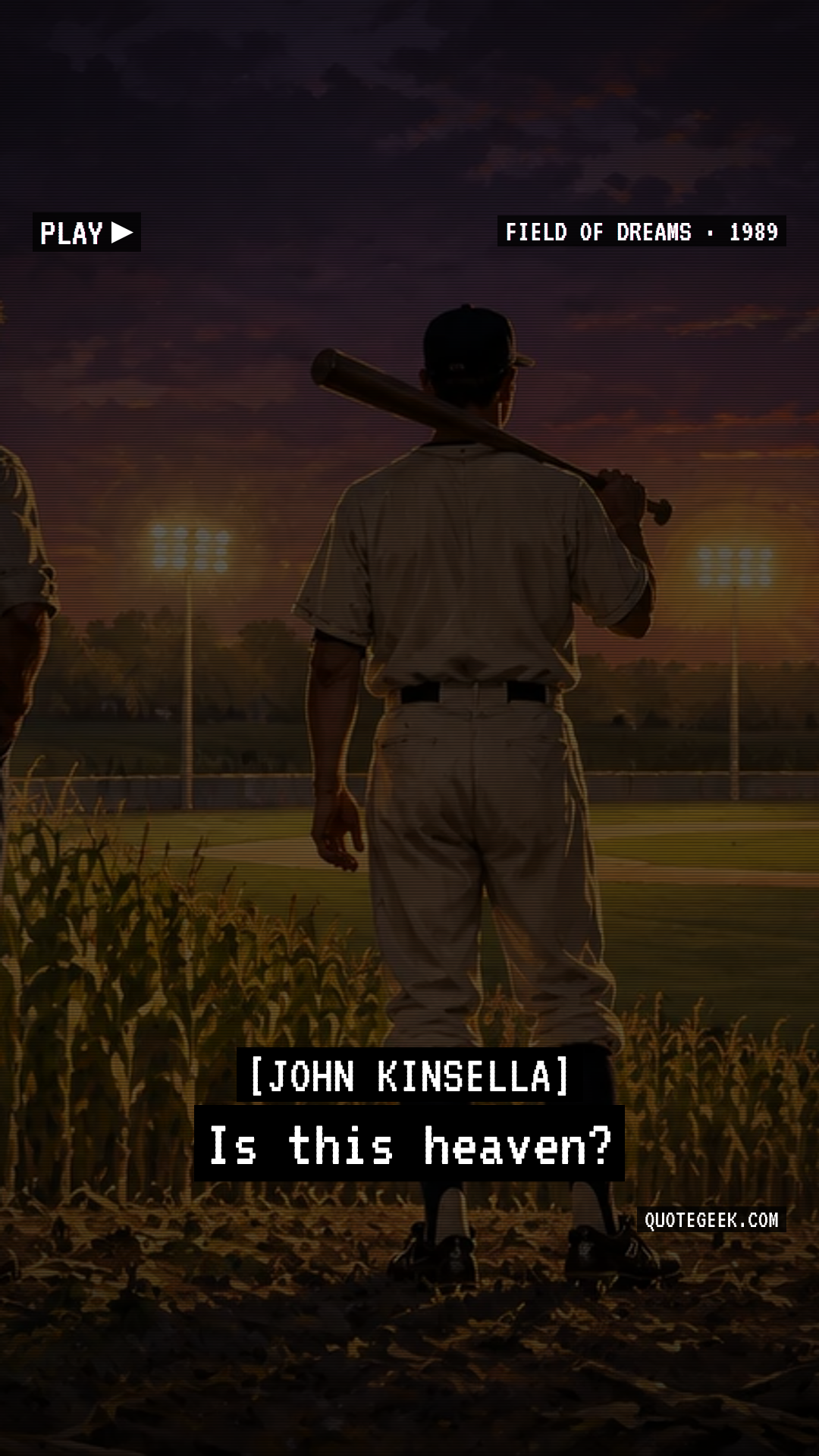 “Is this heaven?” — John Kinsella · Field of Dreams. Illustrated QuoteGeek card.
