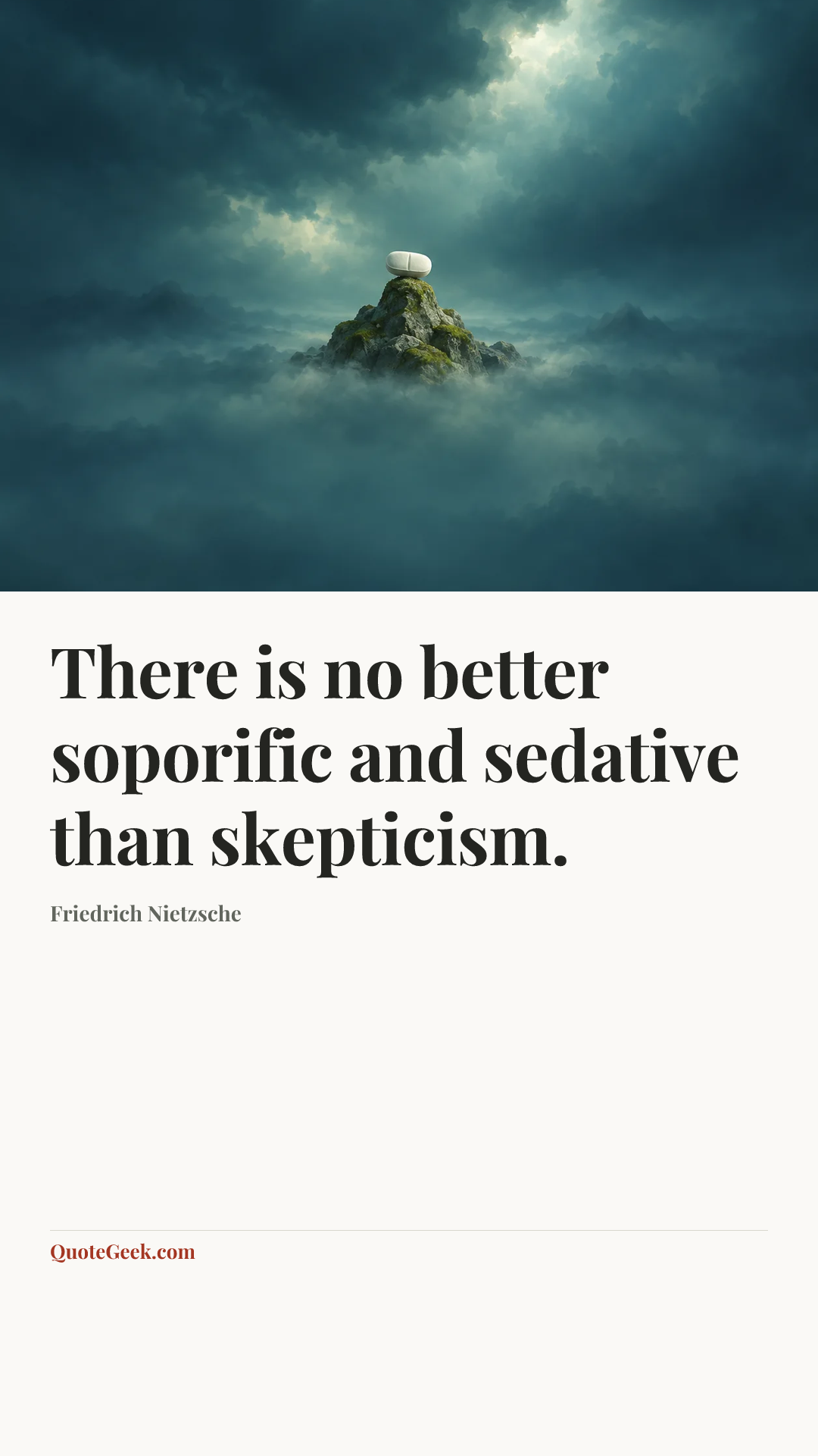 “There is no better soporific and sedative than skepticism.” — Friedrich Nietzsche. Illustrated QuoteGeek card.