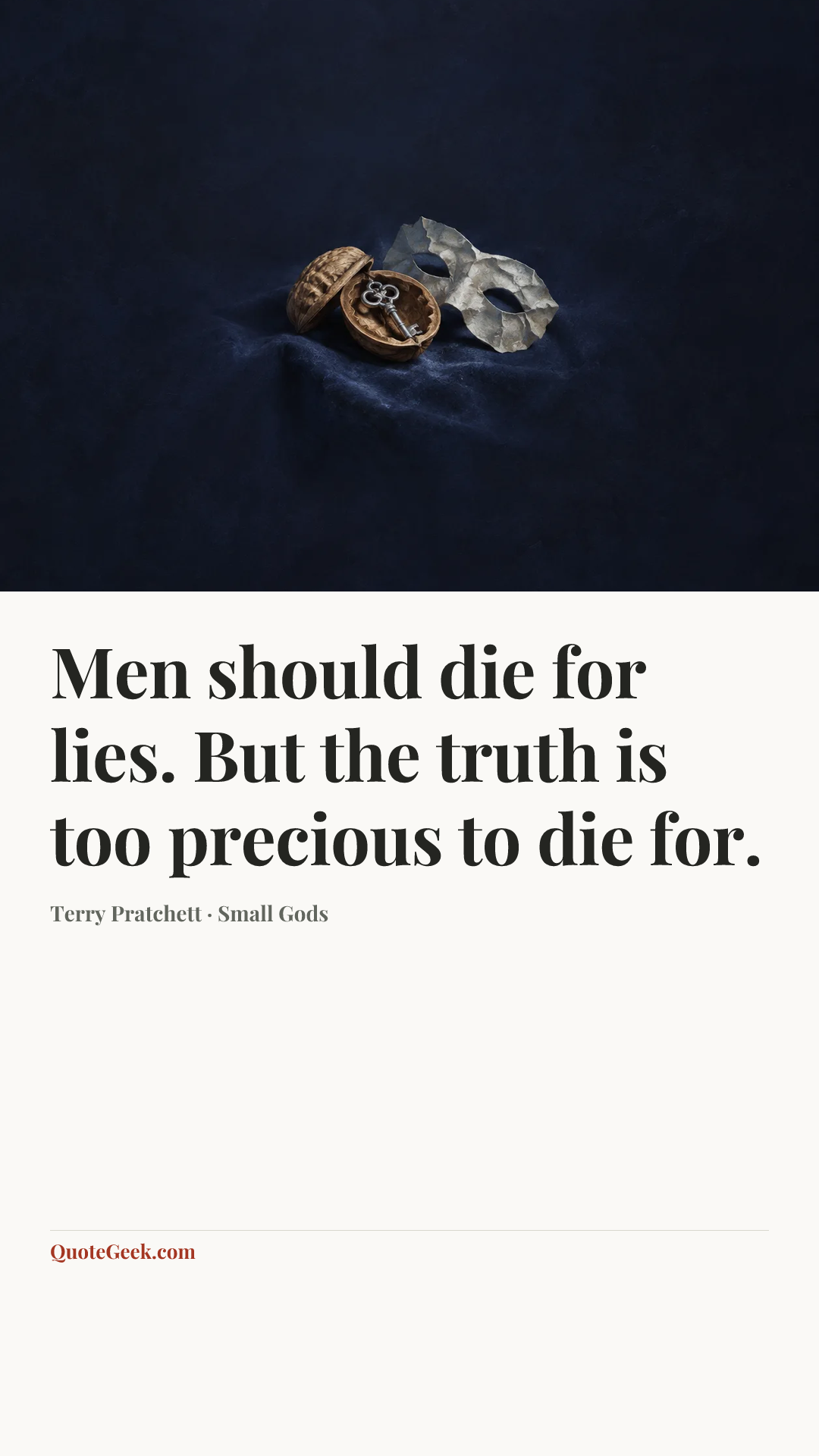 “Men should die for lies. But the truth is too precious to die for.” — Terry Pratchett · Small Gods. Illustrated QuoteGeek card.