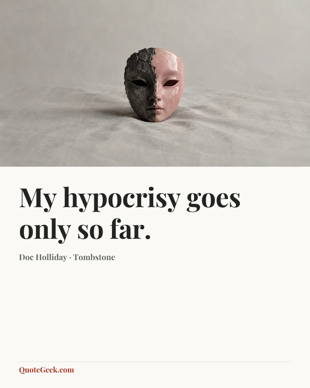 “My hypocrisy goes only so far.” — Doc Holliday · Tombstone. Illustrated QuoteGeek card.
