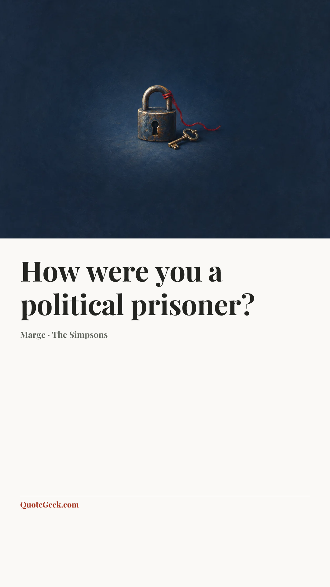 “How were you a political prisoner?” — Marge · The Simpsons. Illustrated QuoteGeek card.