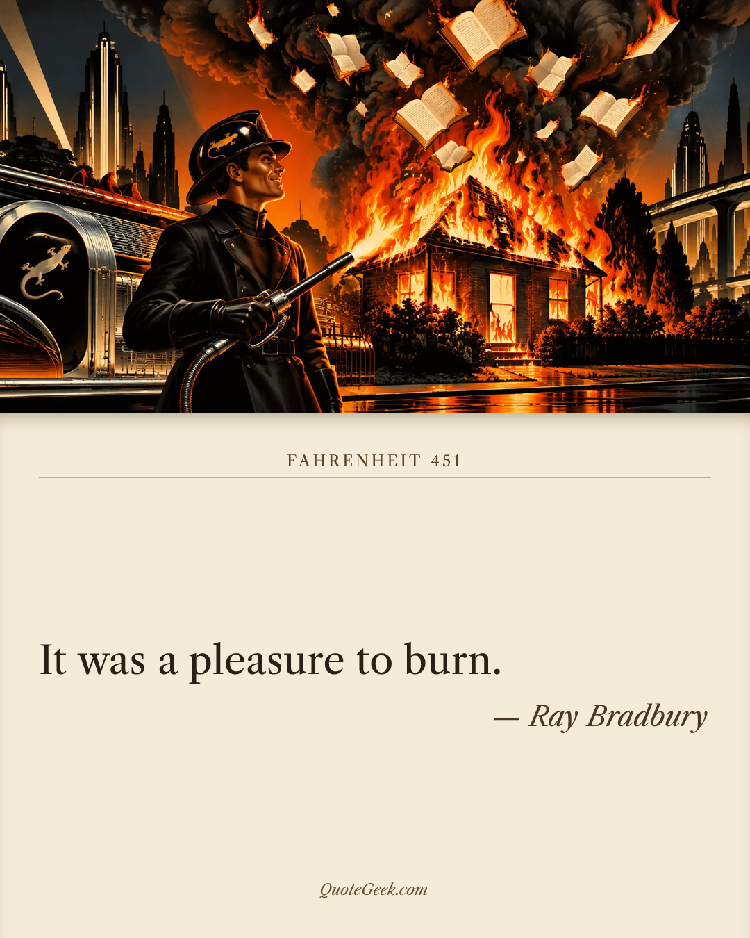 “It was a pleasure to burn.” — Ray Bradbury · Fahrenheit 451. Illustrated QuoteGeek card.
