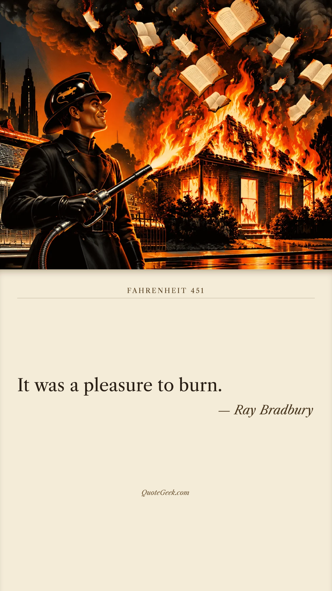 “It was a pleasure to burn.” — Ray Bradbury · Fahrenheit 451. Illustrated QuoteGeek card.