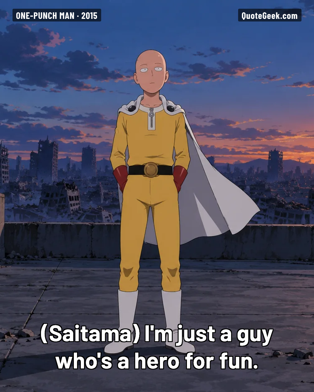 “I'm just a guy who's a hero for fun.” — Saitama · One-Punch Man. Illustrated QuoteGeek card.