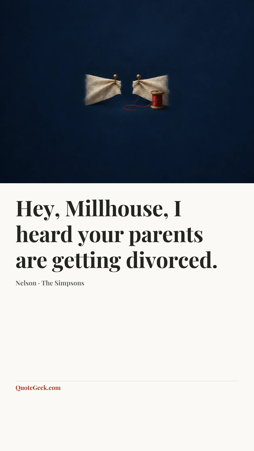 “Hey, Millhouse, I heard your parents are getting divorced.” — Nelson · The Simpsons. Illustrated QuoteGeek card.