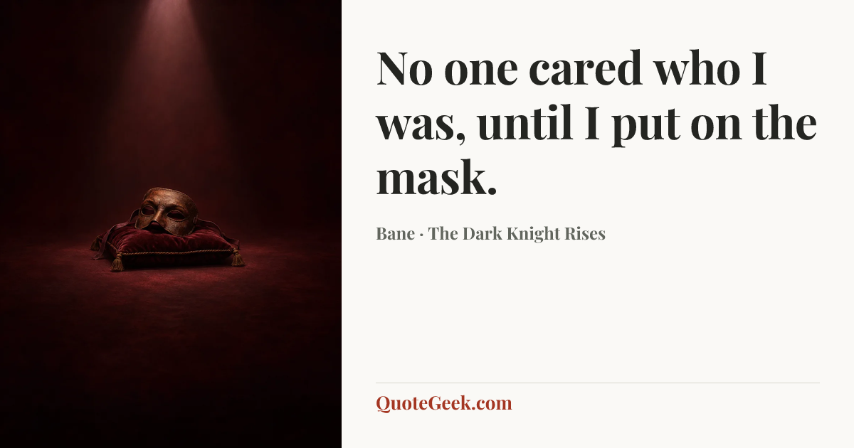 “No one cared who I was, until I put on the mask.” — Bane · The Dark Knight Rises. Illustrated QuoteGeek card.