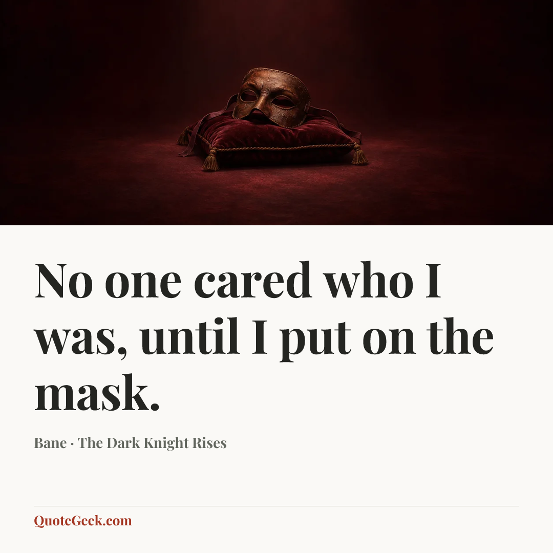 “No one cared who I was, until I put on the mask.” — Bane · The Dark Knight Rises. Illustrated QuoteGeek card.