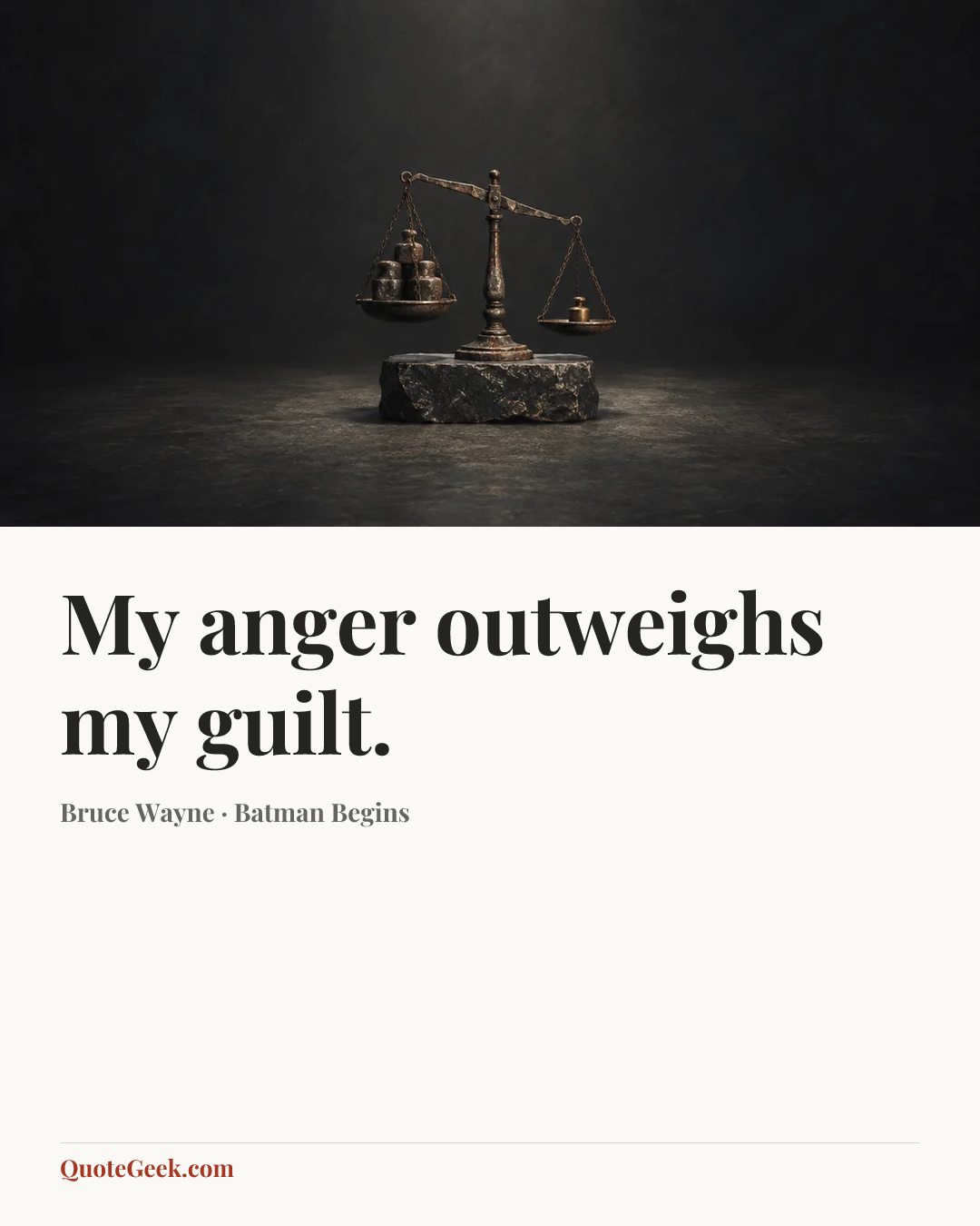 “My anger outweighs my guilt.” — Bruce Wayne · Batman Begins. Illustrated QuoteGeek card.