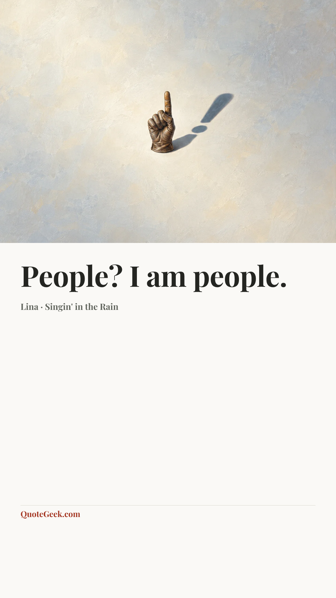 “People? I am people.” — Lina · Singin' in the Rain. Illustrated QuoteGeek card.