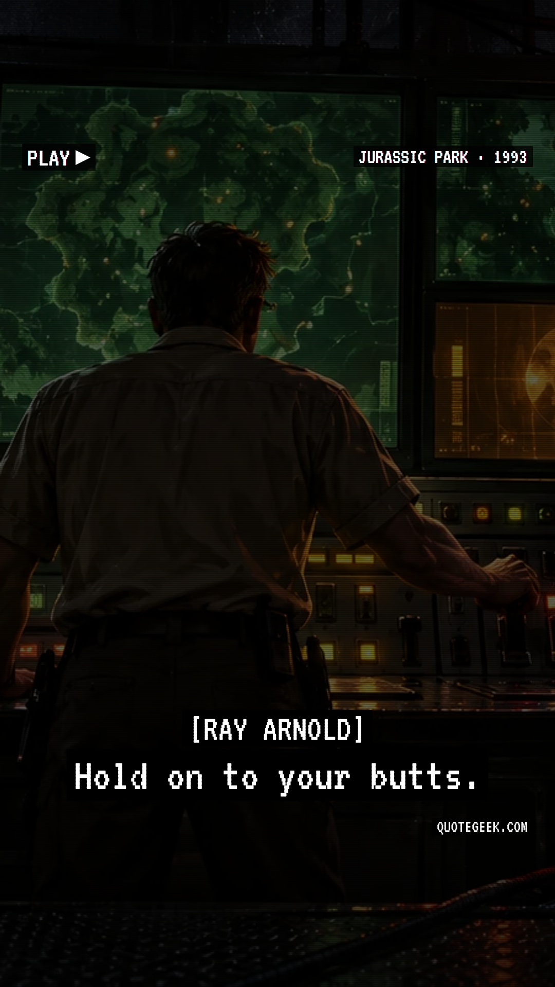 “Hold on to your butts.” — Ray Arnold · Jurassic Park. Illustrated QuoteGeek card.