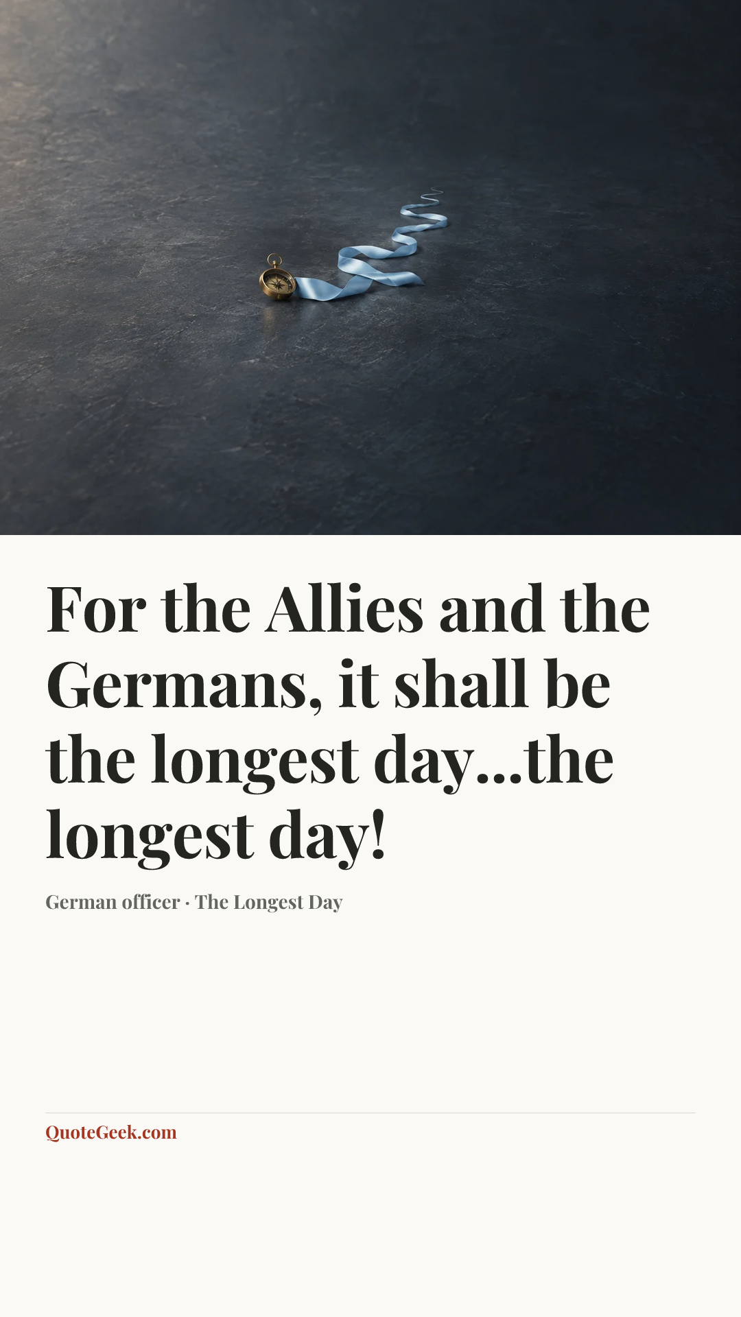 “For the Allies and the Germans, it shall be the longest day...the longest day!” — German officer · The Longest Day. Illustrated QuoteGeek card.