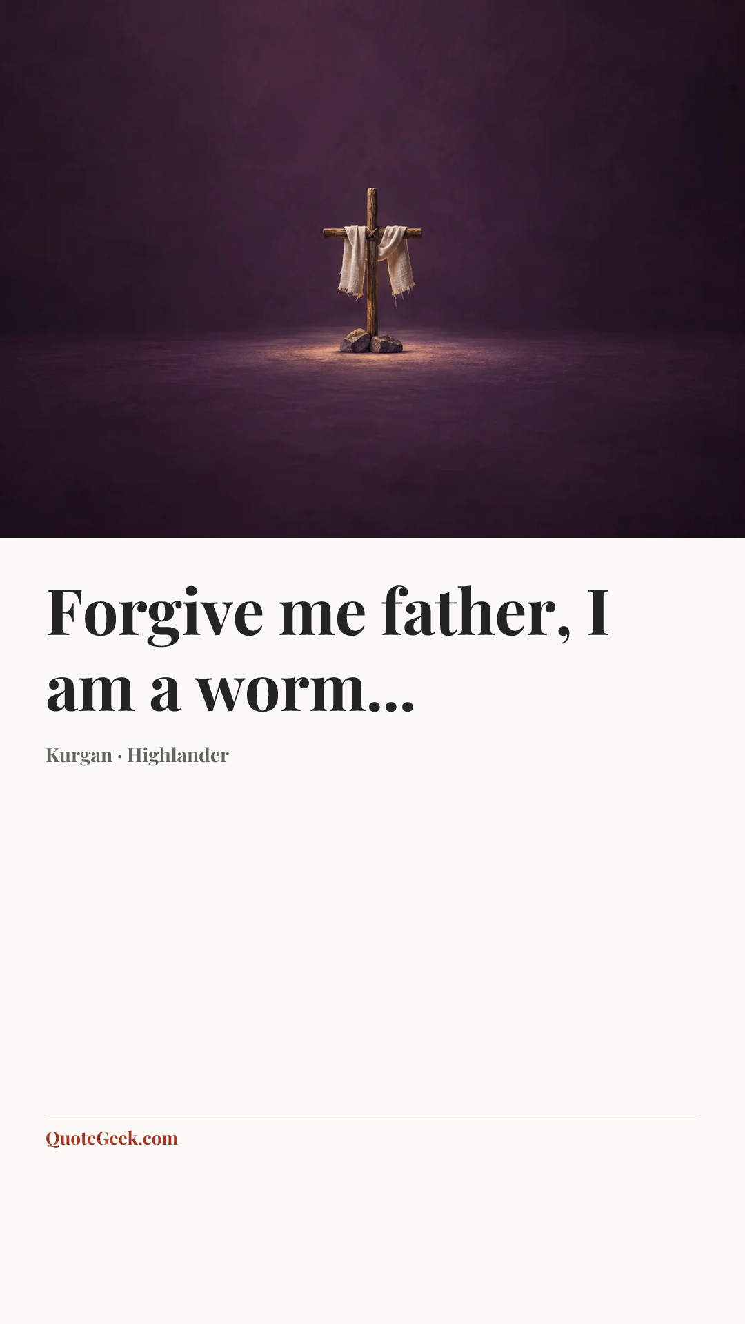 “Forgive me father, I am a worm...” — Kurgan · Highlander. Illustrated QuoteGeek card.