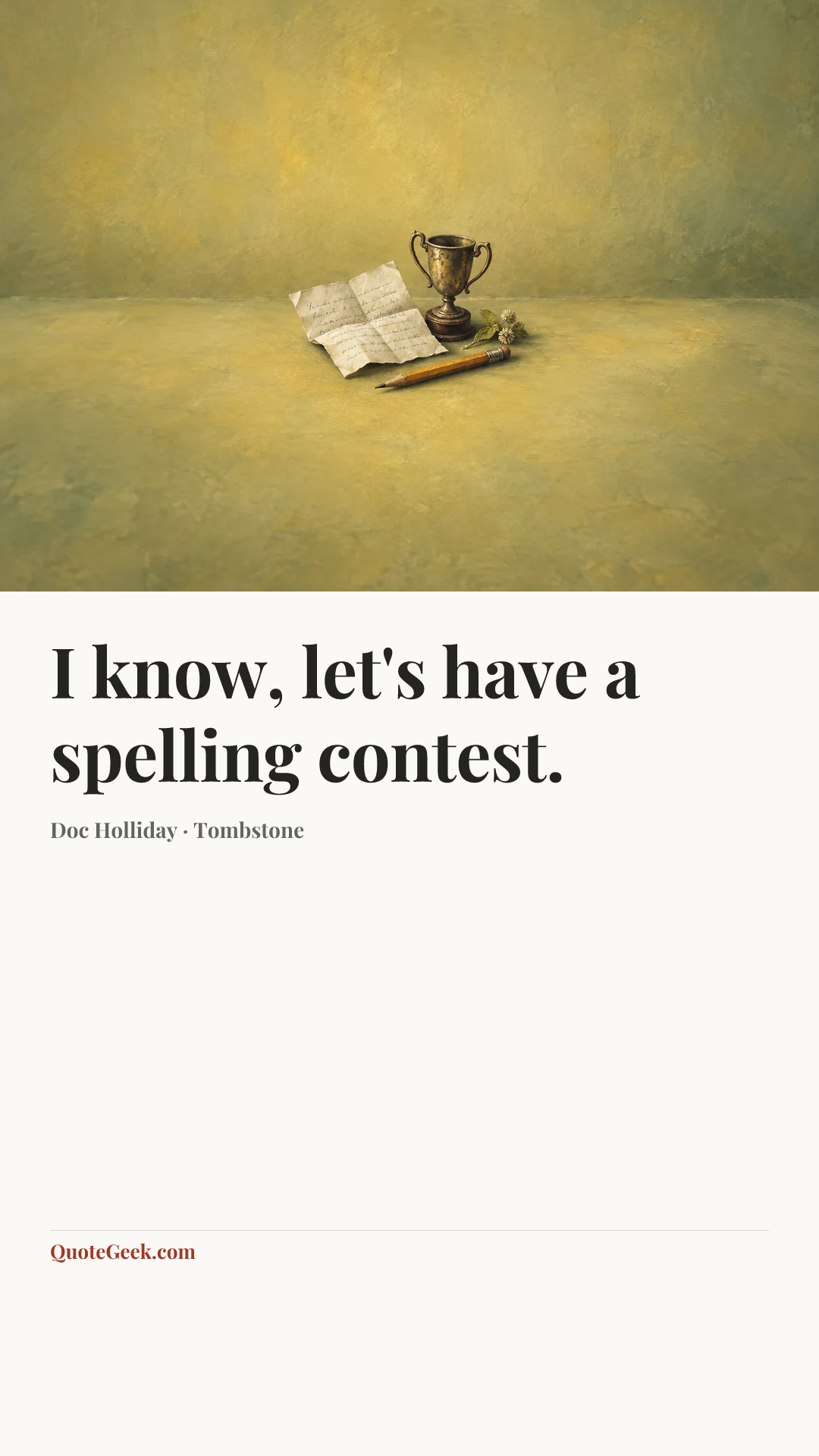 “I know, let's have a spelling contest.” — Doc Holliday · Tombstone. Illustrated QuoteGeek card.