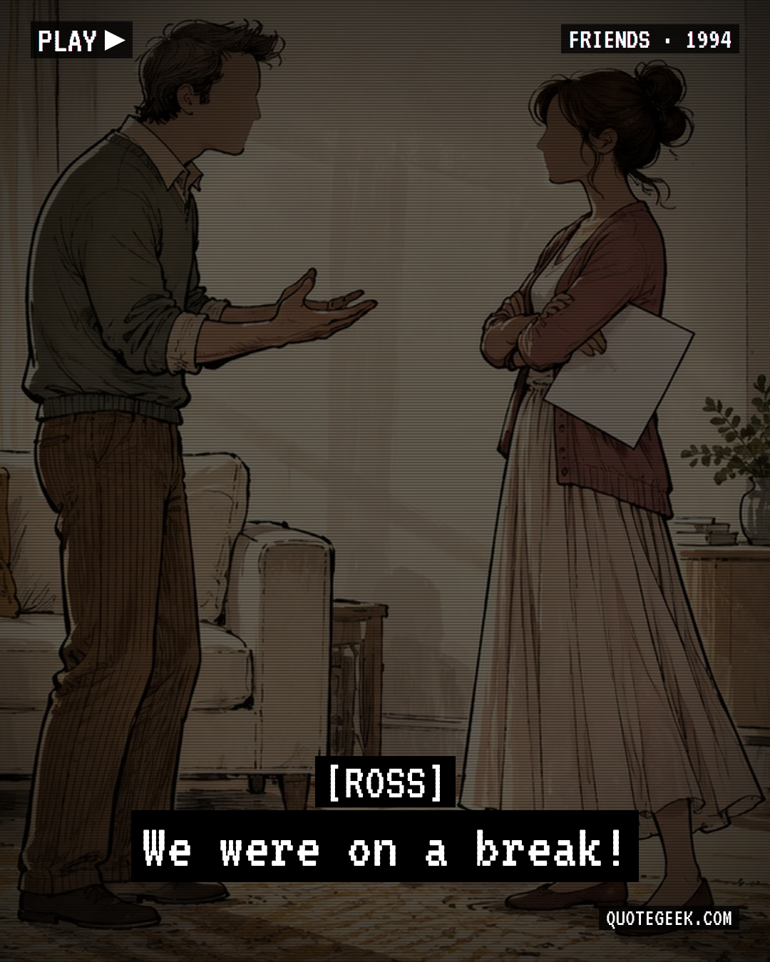 “We were on a break!” — Ross · Friends. Illustrated QuoteGeek card.