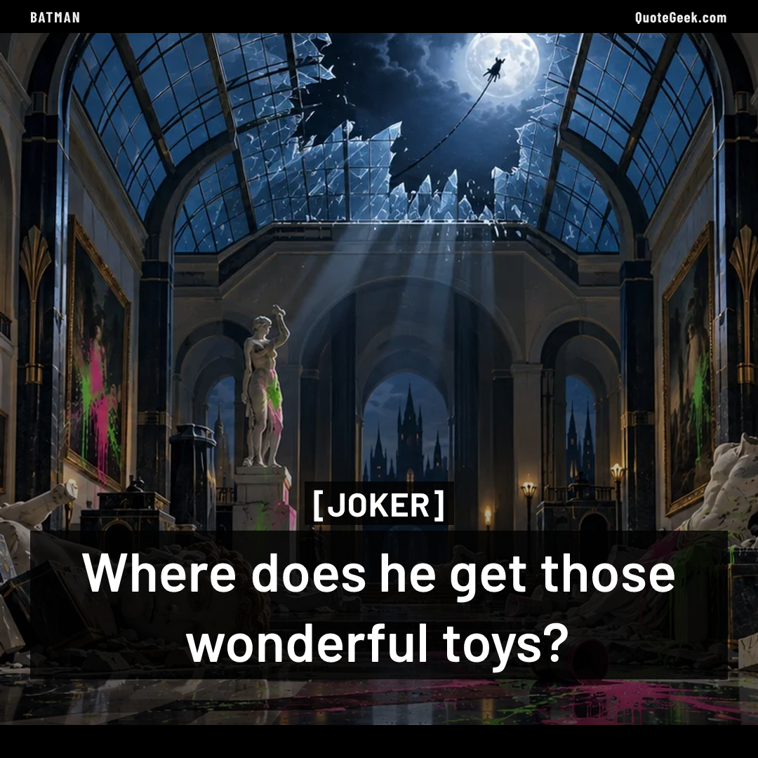 “Where does he get those wonderful toys?” — Joker · Batman. Illustrated QuoteGeek card.