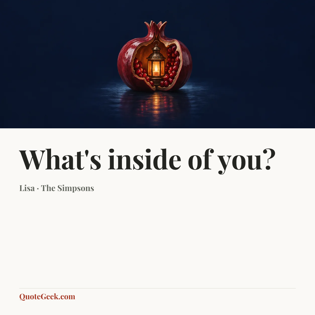 “What's inside of you?” — Lisa · The Simpsons. Illustrated QuoteGeek card.