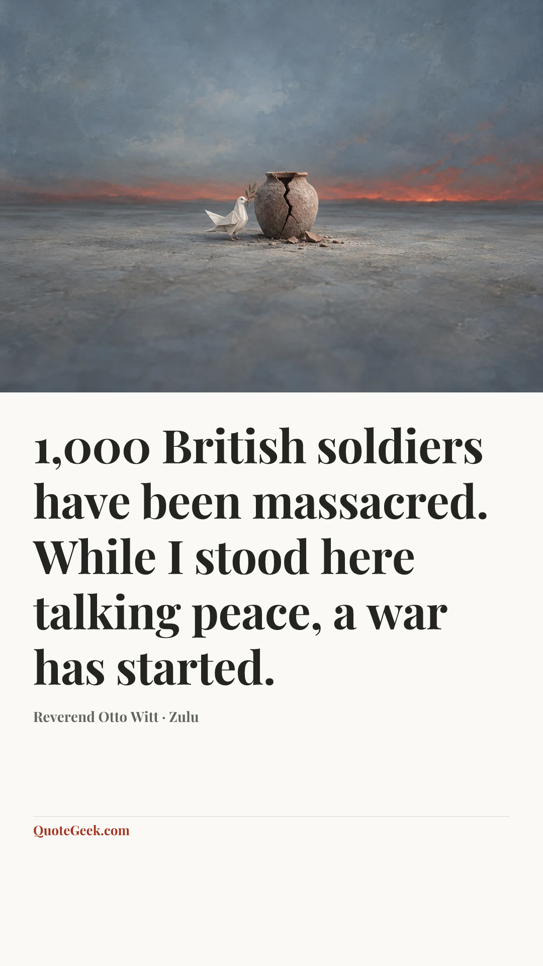 “1,000 British soldiers have been massacred. While I stood here talking peace, a war has started.” — Reverend Otto Witt · Zulu. Illustrated QuoteGeek card.