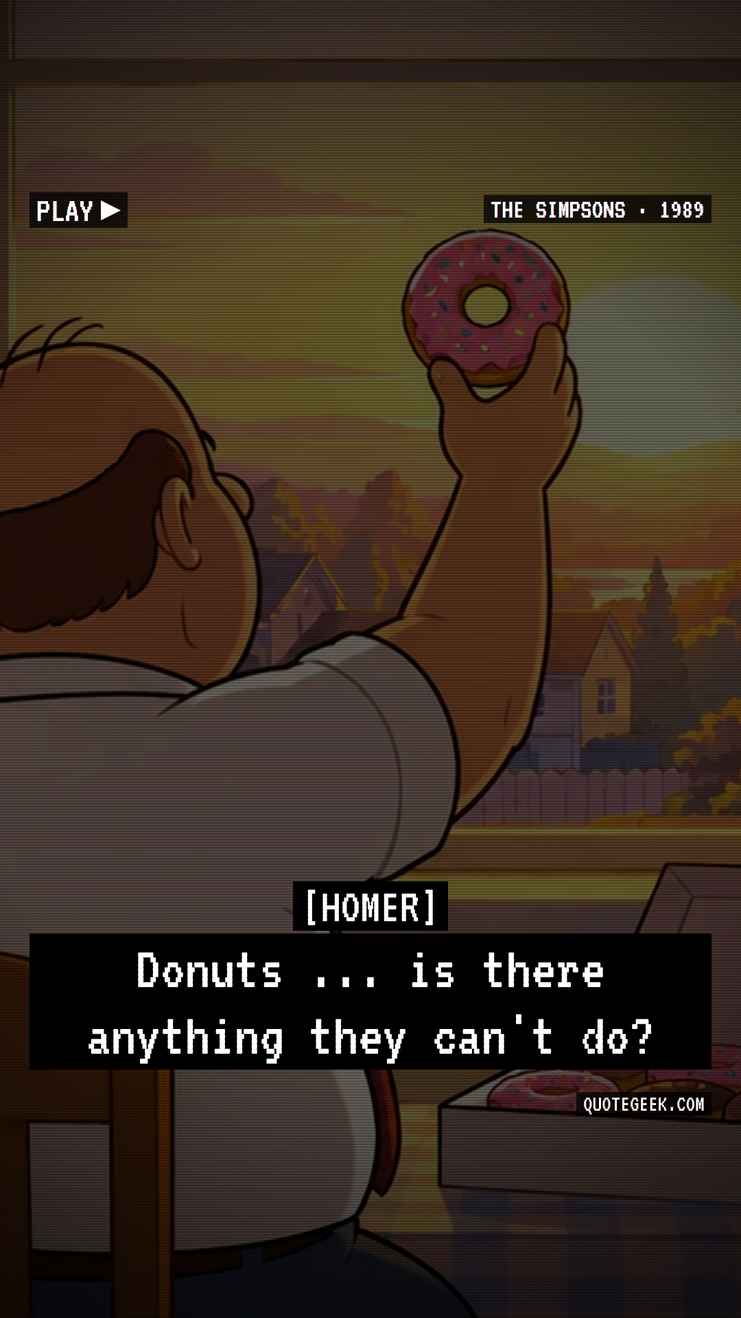 “Donuts ... is there anything they can't do?” — Homer · The Simpsons. Illustrated QuoteGeek card.