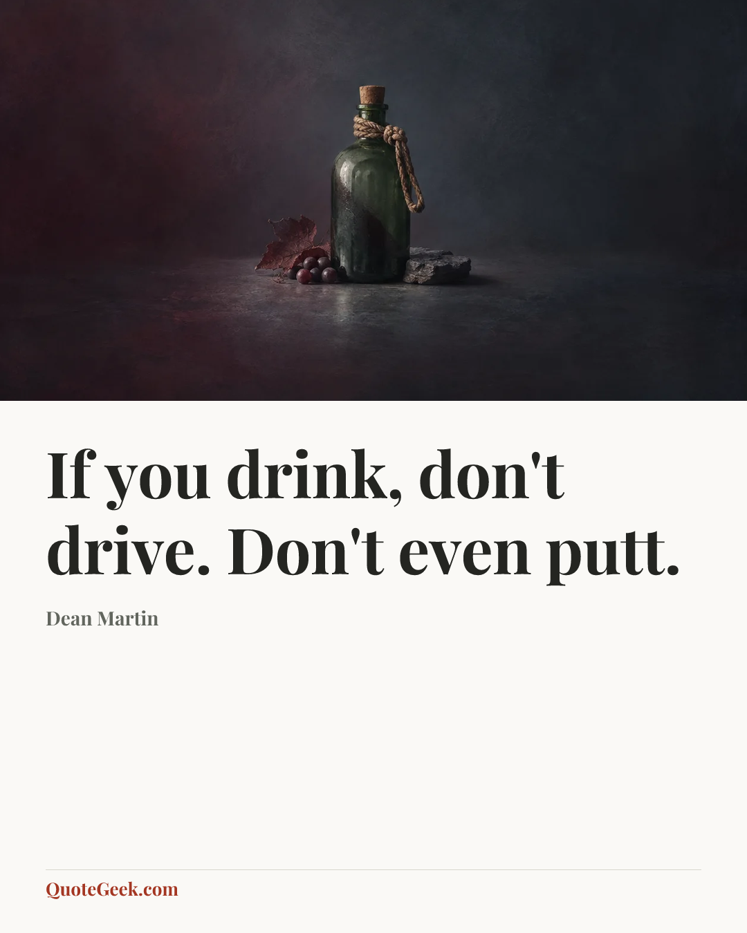 “If you drink, don't drive. Don't even putt.” — Dean Martin. Illustrated QuoteGeek card.